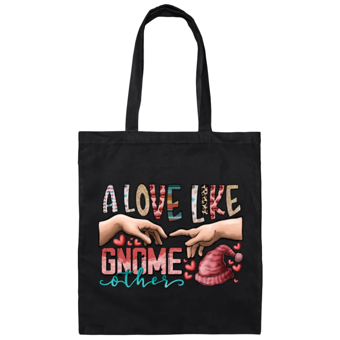 A Love Like Gnome Touch My Love Canvas Tote Bag