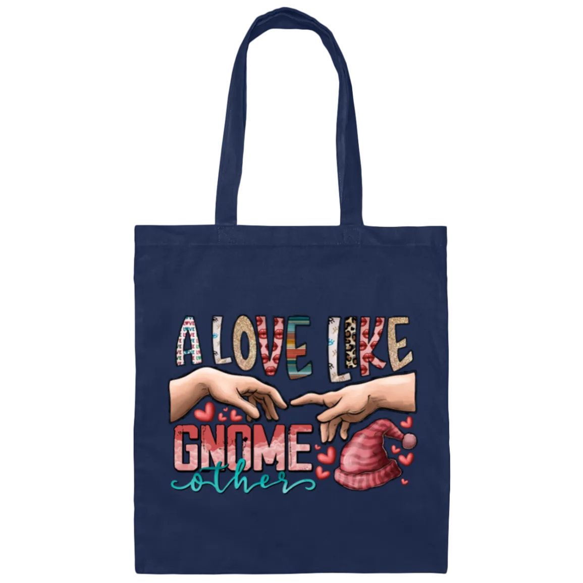 A Love Like Gnome Touch My Love Canvas Tote Bag