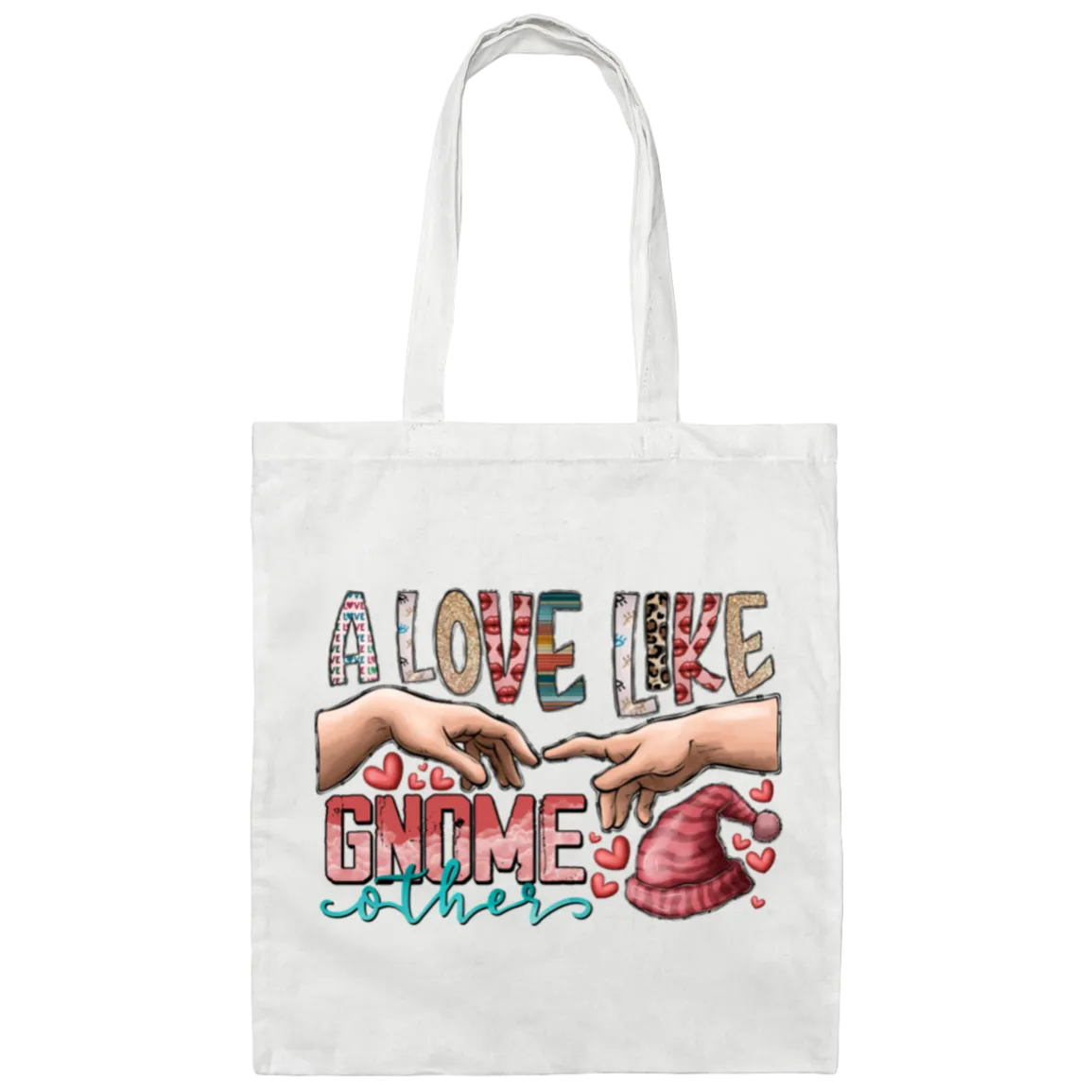 A Love Like Gnome Touch My Love Canvas Tote Bag